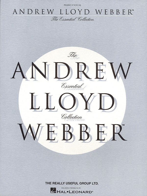 Andrew Lloyd Webber: The Essential Andrew Lloyd Webber Collection: Piano  Vocal