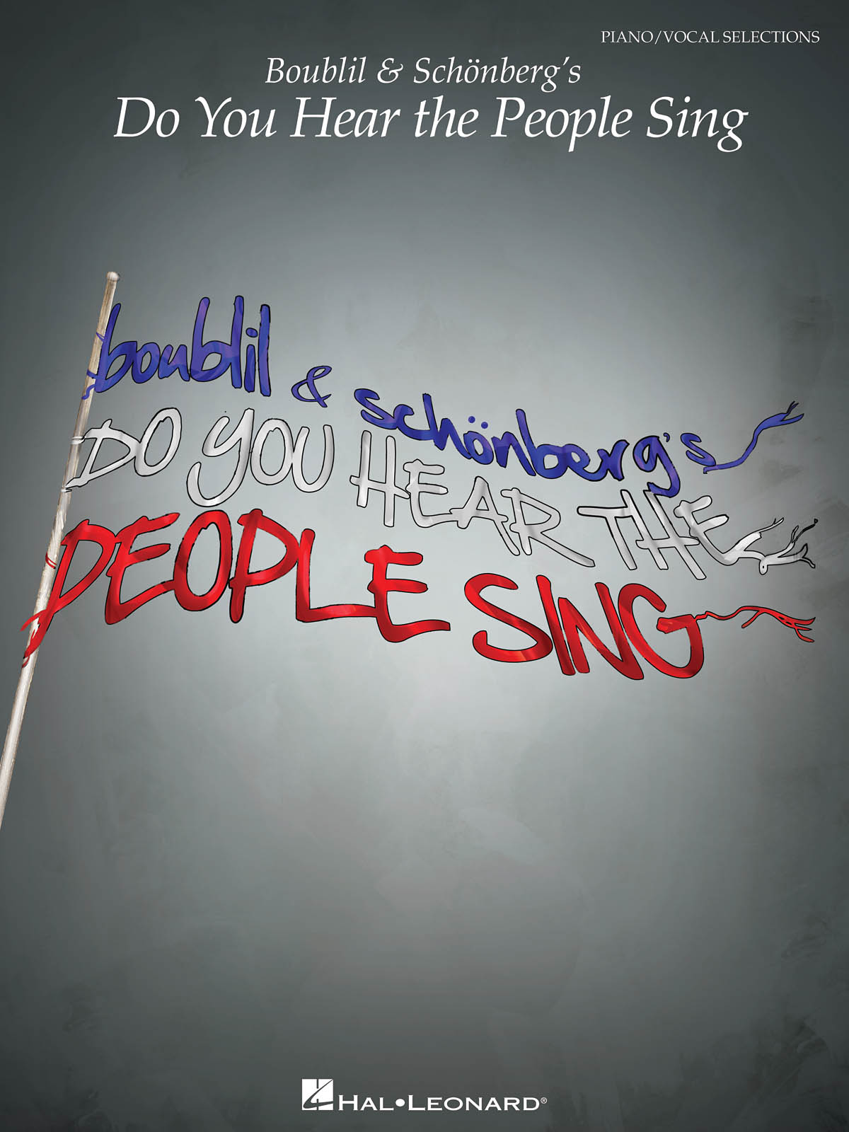 Alain Boublil Claude-Michel Schönberg: Boublil & Schönberg's Do You Hear the