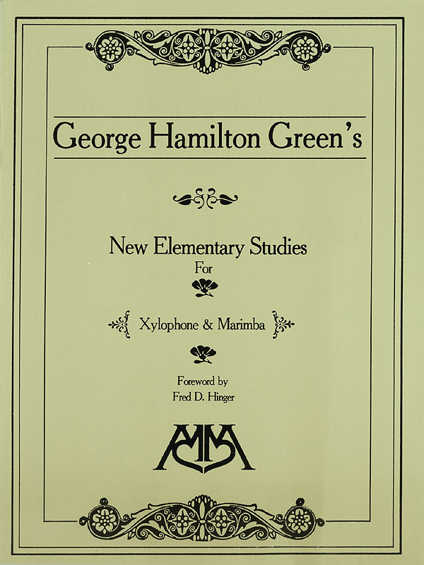 George Hamilton Green: New Elementary Studies for Xylophone and Marimba: