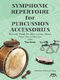Symphonic Repertoire for Percussion Accessories: Other Percussion: Instrumental