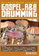 Gospel and R&B Drumming: Drums: Instrumental Tutor