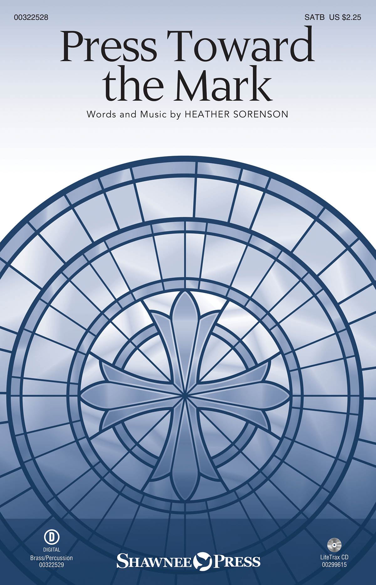 Heather Sorenson: Press Toward the Mark: Mixed Choir a Cappella: Vocal Score