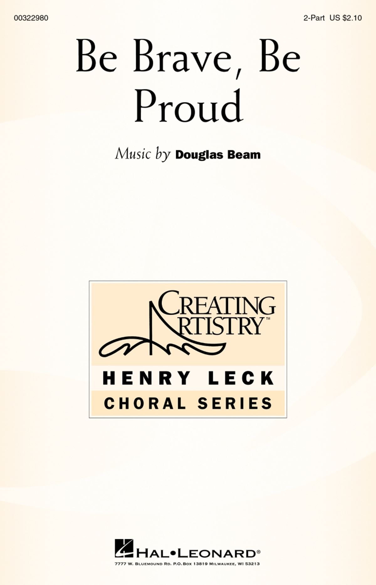 Douglas Beam: Be Brave  Be Proud: Mixed Choir a Cappella: Vocal Score