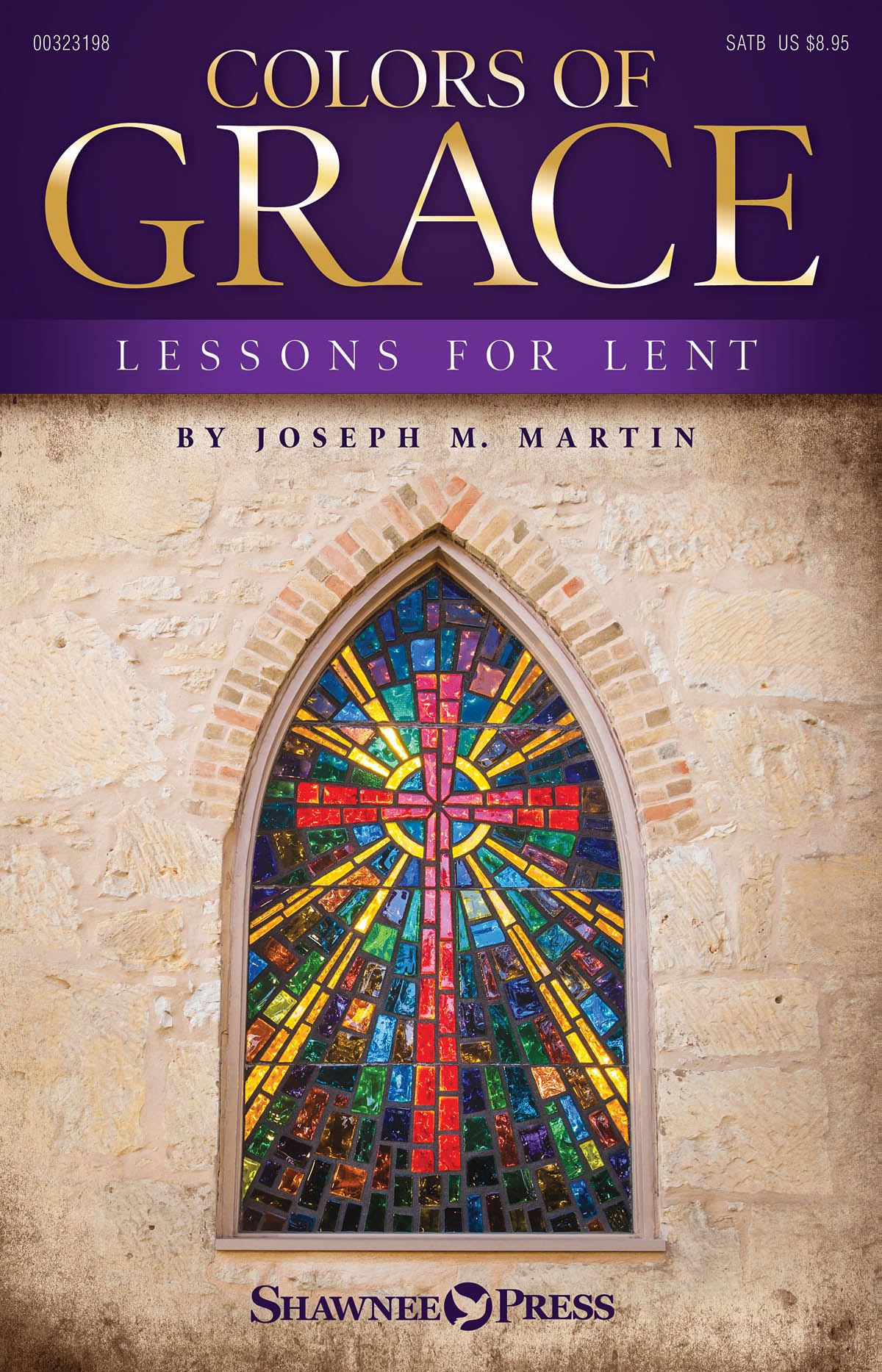 Joseph M. Martin: Colors of Grace (New Edition): Mixed Choir a Cappella: Vocal