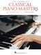 Classical Piano Masters - Upper Elementary Level: Piano: Instrumental Collection