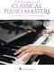 Classical Piano Masters - Upper Intermediate Level: Piano: Instrumental