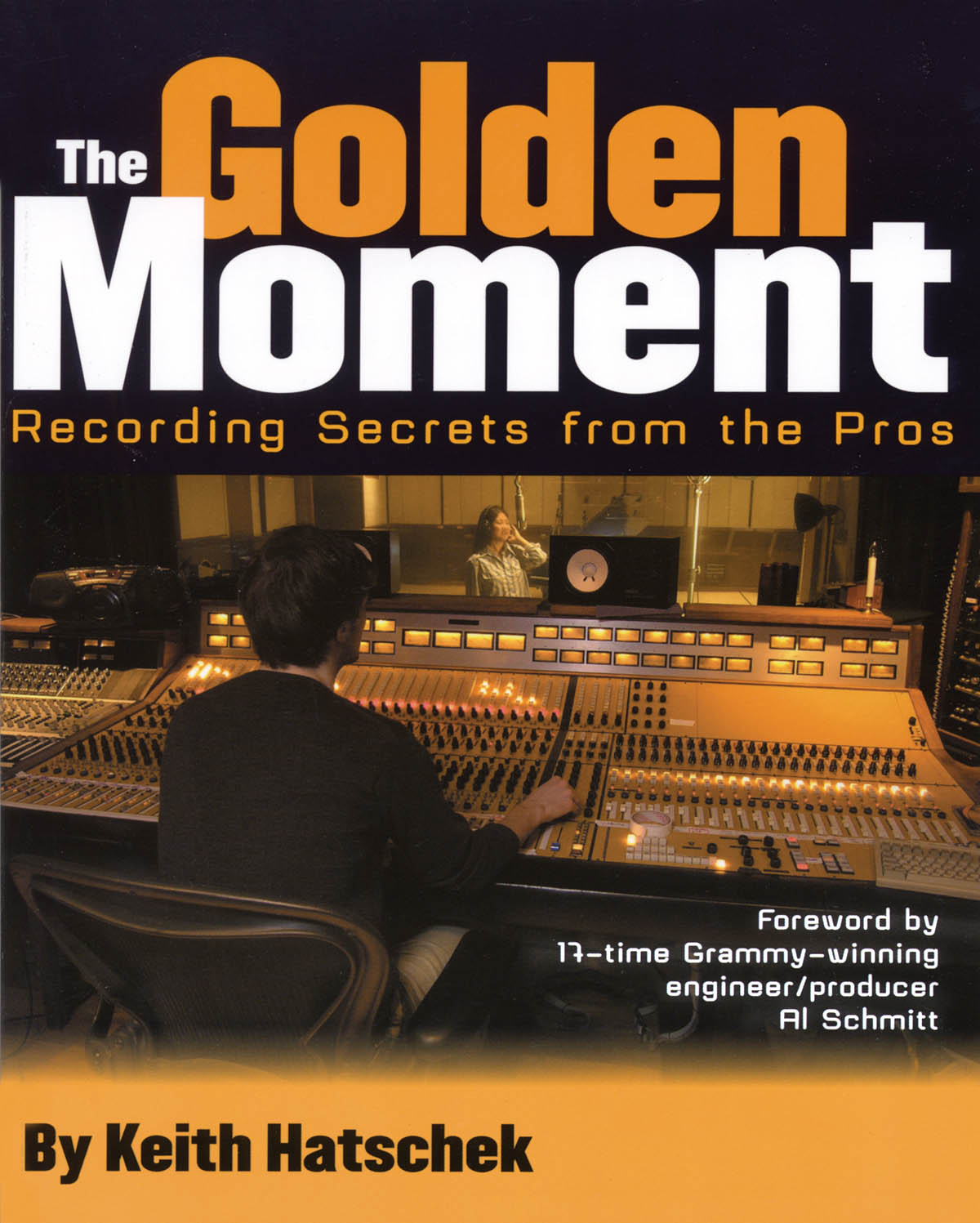 The Golden Moment-Recording Secrets From The Pros: Reference Books