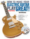 How to Make Your Electric Guitar Play Great!: Reference Books: Instrumental