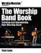 Worship Musician! Presents The Worship Band Book: Reference Books: Reference