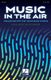 Music in the Air: Lower Voices a Cappella: Vocal Score