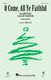 John Francis Wade: O Come  All Ye Faithful: Upper Voices a Cappella: Vocal Score