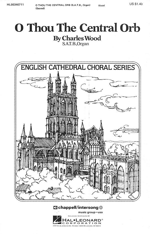 Charles Wood H.R. Bramley: O Thou the Central Orb: Mixed Choir a Cappella: Vocal