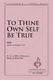 Brian Tate: To Thine Own Self Be True: Mixed Choir a Cappella: Vocal Score