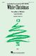 Irving Berlin: White Christmas: Mixed Choir a Cappella: Vocal Score