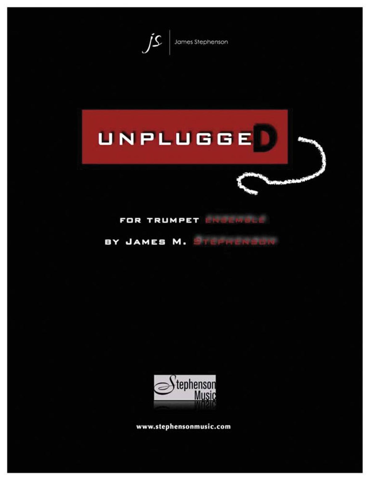 Jim Stephenson: Unplugged: Trumpet Ensemble: Score and Parts