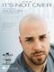 Daughtry: It's Not Over: Vocal and Piano: Single Sheet