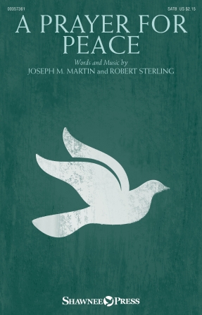 Joseph M. Martin Robert Sterling: A Prayer for Peace: Mixed Choir A Cappella: