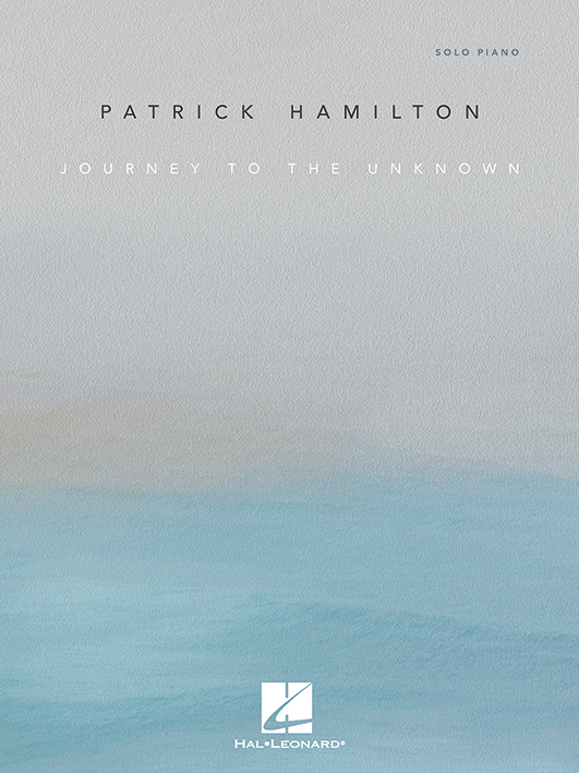 Patrick Hamilton: Journey to the Unknown: Piano: Instrumental Album