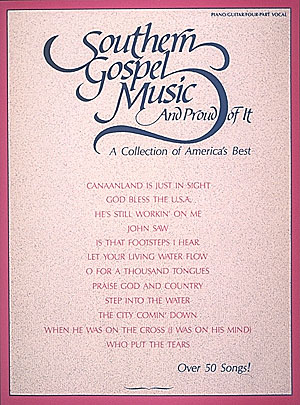 Southern Gospel Music and Proud of It: Piano  Vocal and Guitar: Mixed Songbook