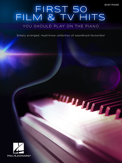 First 50 Film & TV Hits You Should Play on the Pia: Easy Piano: Mixed Songbook