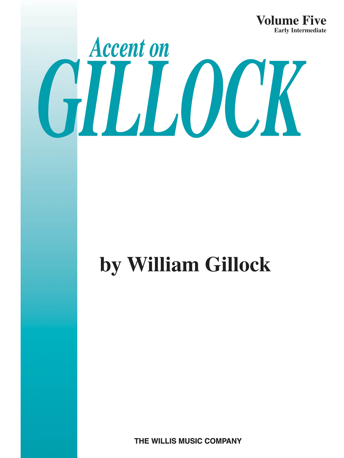 William Gillock: Accent On Gillock Book 5: Piano: Instrumental Album