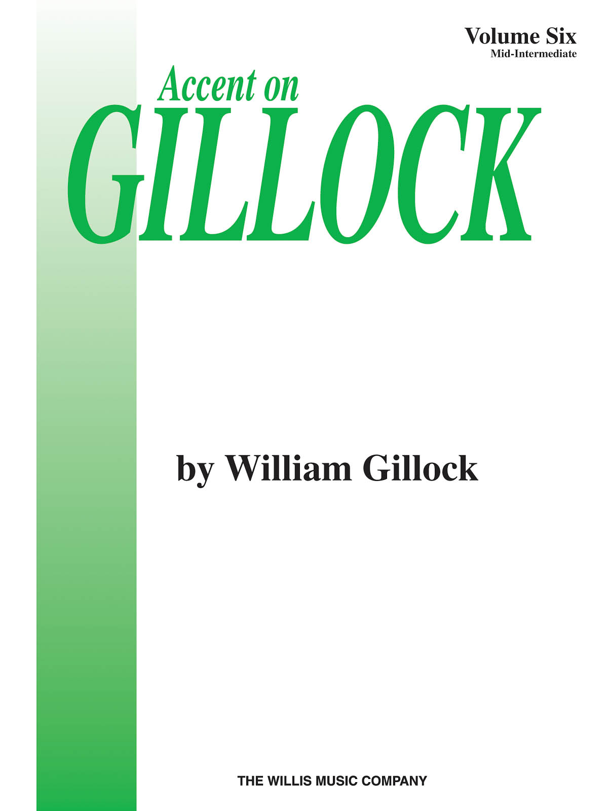 William Gillock: Accent On Gillock Book 6: Piano: Instrumental Album