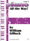 William Gillock: Piano - All the Way! Level 4: Piano: Instrumental Album
