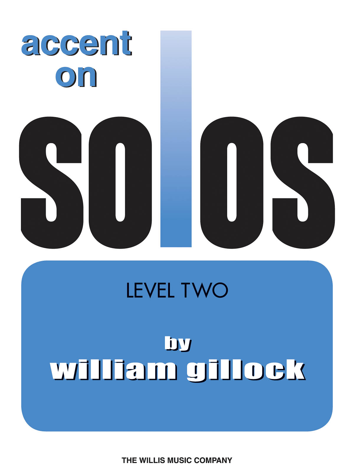 William Gillock: Accent On Solos Book 2: Piano: Instrumental Album