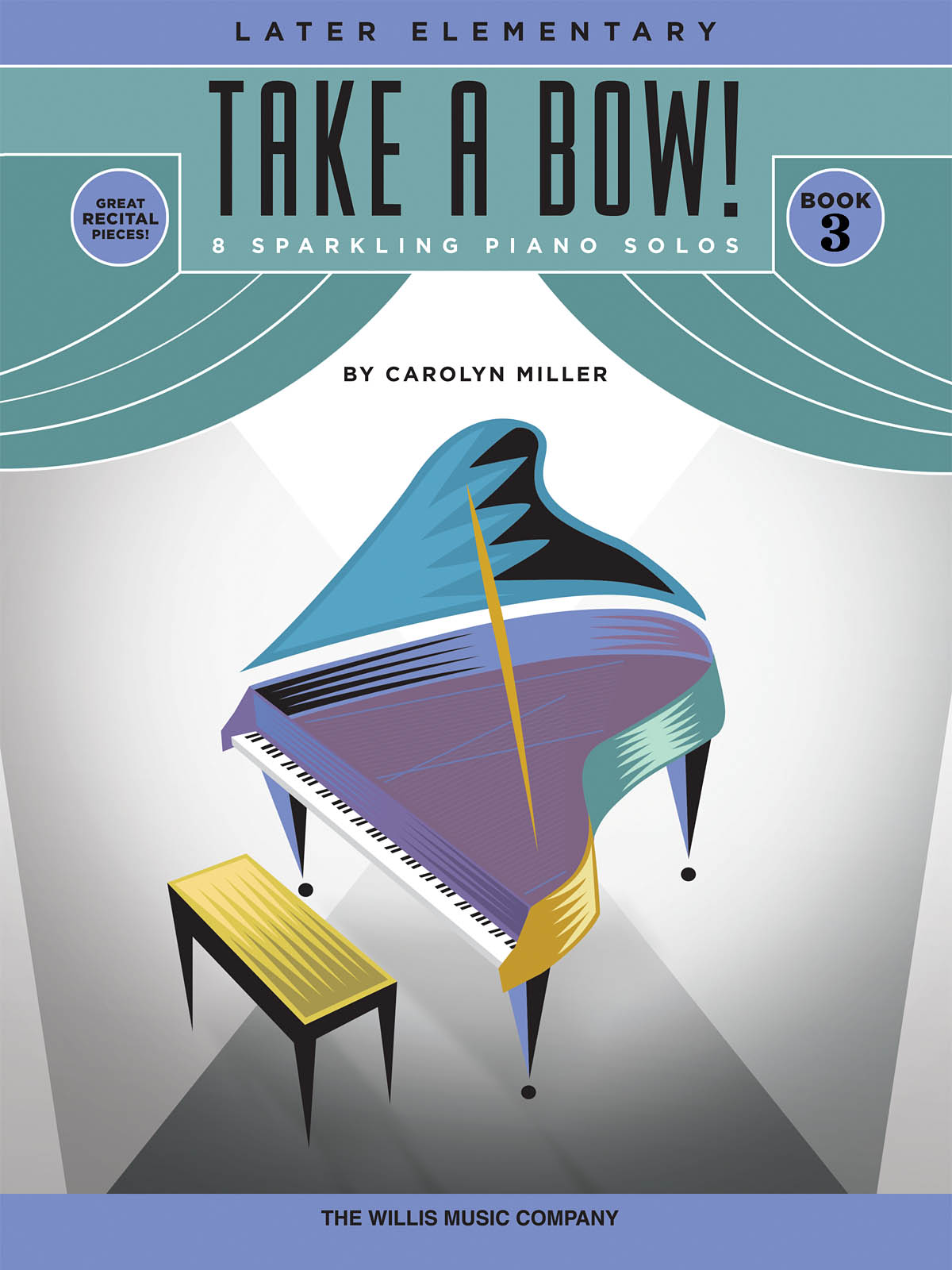Carolyn Miller: Take a Bow! Book 3: Piano: Instrumental Album