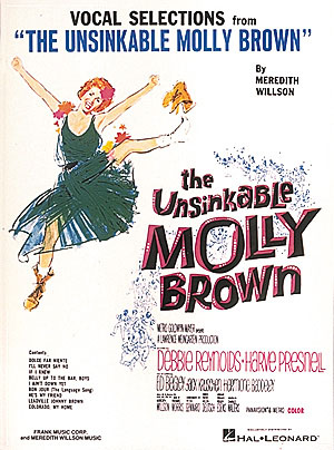 Meredith Willson: The Unsinkable Molly Brown: Piano  Vocal and Guitar: