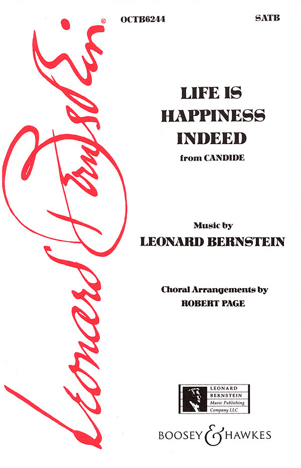 Leonard Bernstein: Life Is Happiness Indeed (from Candide): Mixed Choir and