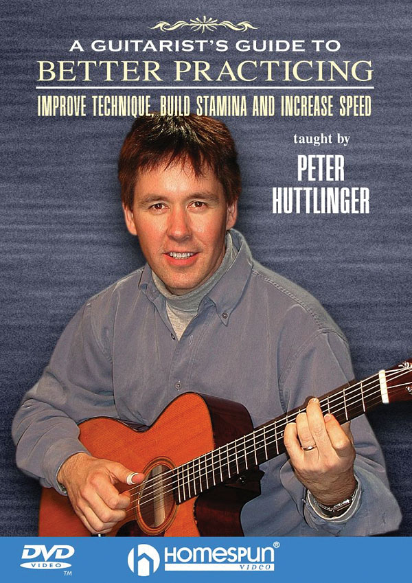 Pete Huttlinger: A Guitarist's Guide to Better Practicing: Guitar Solo: