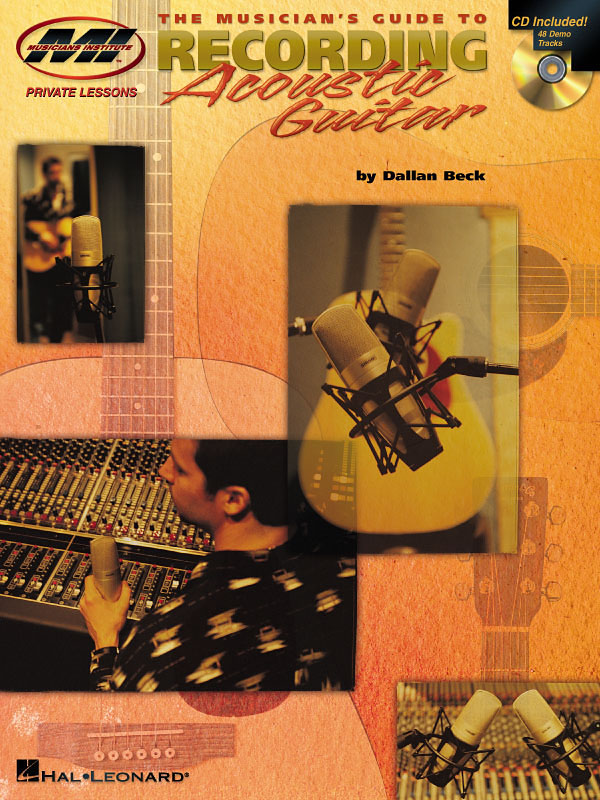 Dallan Beck: The Musician's Guide to Recording Acoustic Guitar: Guitar Solo:
