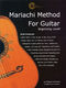 Mariachi Method for Guitar: Guitar Solo: Instrumental Tutor