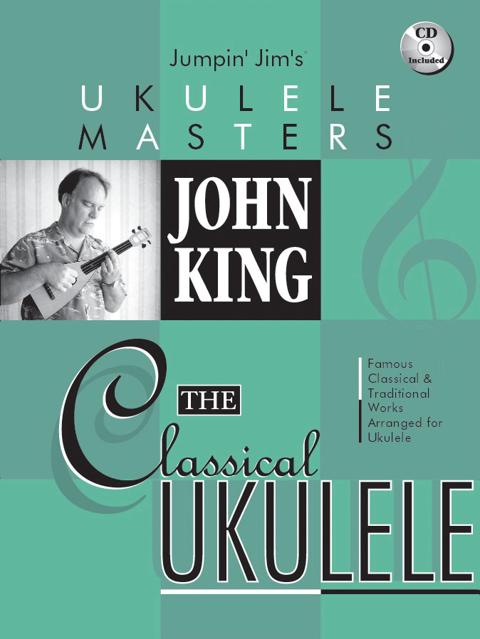 John King: John King - The Classical Ukulele: Ukulele: Instrumental Album