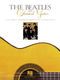 The Beatles: The Beatles for Classical Guitar: Guitar Solo: Artist Songbook