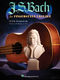 Johann Sebastian Bach: J.S. Bach for Fingerstyle Ukulele: Ukulele: Artist