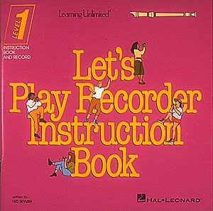 Leo Sevush: Let's Play Recorder Instruction Book: Recorder: Instrumental Tutor