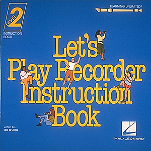 Leo Sevush: Let's Play Recorder Instruction Book 2: Recorder: Instrumental Album