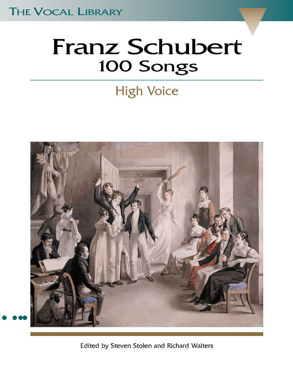 Franz Schubert: 100 Songs - High Voice: Vocal and Piano: Vocal Album