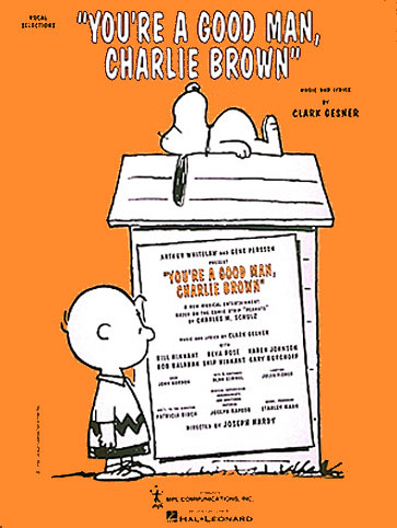 Clark Gesner: You're a Good Man  Charlie Brown: Piano  Vocal and Guitar: Vocal