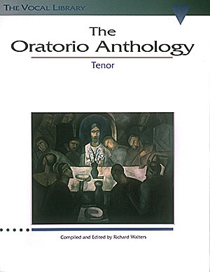 The Oratorio Anthology: Vocal Solo: Mixed Songbook