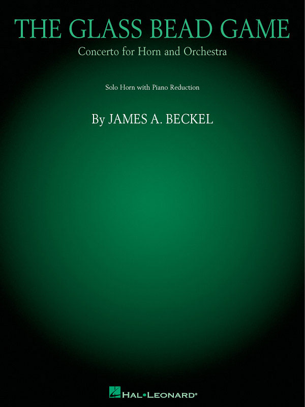 James Beckel: The Glass Bead Game: French Horn Solo: Instrumental Work