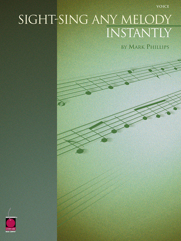Mark Phillips: Sight-Sing Any Melody Instantly: Vocal Solo: Vocal Tutor