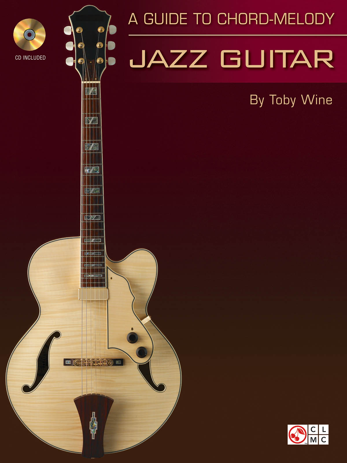 A Guide to Chord-Melody Jazz Guitar: Guitar Solo: Instrumental Tutor