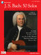 Johann Sebastian Bach: J.S. Bach - 50 Solos for Classical Guitar: Guitar Solo: