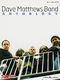 Dave Matthews Band: Anthology - Dave Matthews Band: Piano  Vocal and Guitar: