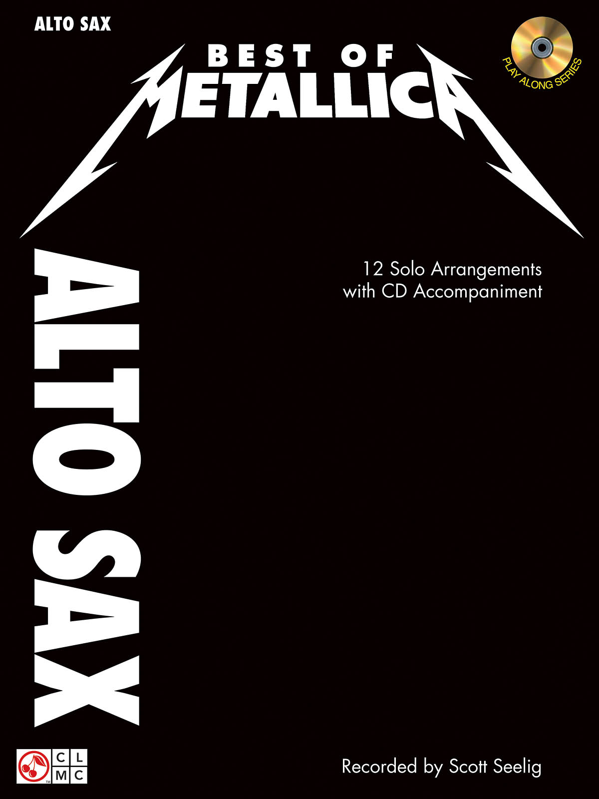 Metallica: Best of Metallica for Alto Sax: Alto Saxophone: Instrumental Album