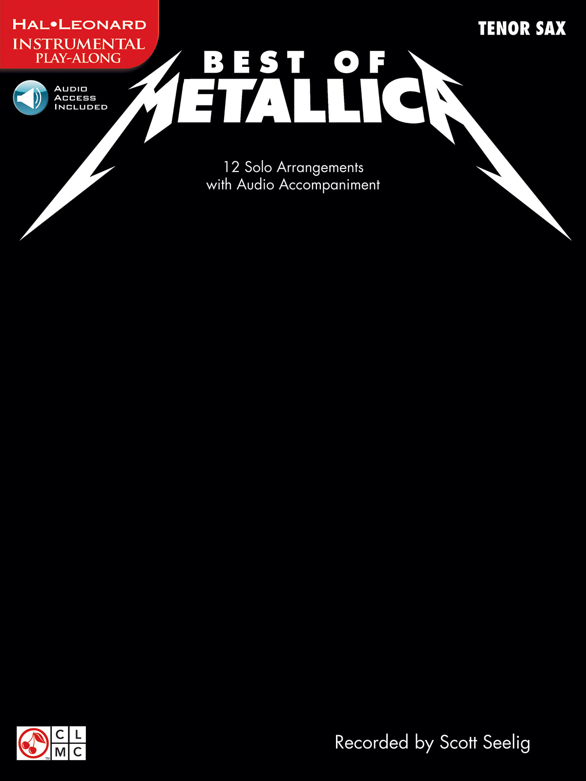Metallica: Best of Metallica for Tenor Sax: Tenor Saxophone: Instrumental Album