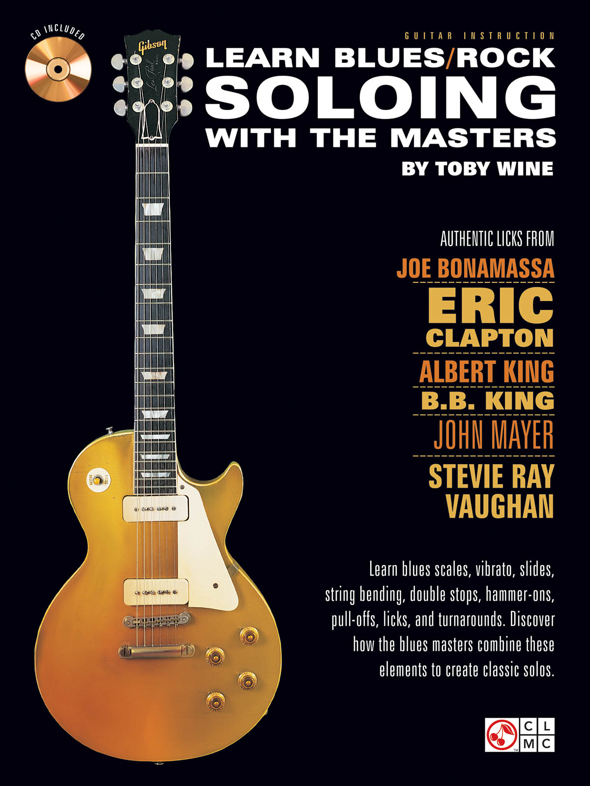 Learn Blues/Rock Soloing with the Masters: Guitar Solo: Instrumental Tutor